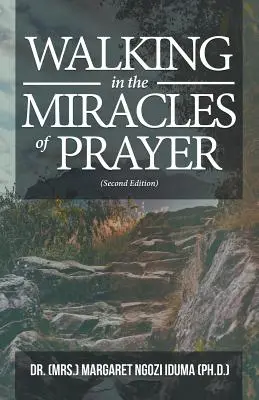 Caminando en los Milagros de la Oración (Segunda Edición) - Walking in the Miracles of Prayer (Second Edition)