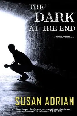 La oscuridad del final: Una novela con visión de túnel - The Dark at the End: A Tunnel Vision Novel