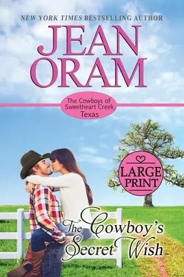 El Deseo Secreto del Vaquero: Un Romance de Vaqueros en el que los Opuestos se Atraen - The Cowboy's Secret Wish: An Opposites Attract Romance Cowboy Romance