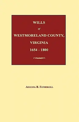 Testamentos del Condado de Westmoreland, Virginia 1654-1800 - Wills of Westmoreland County, Virginia 1654-1800