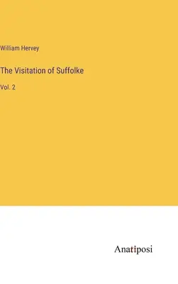 La visita de Suffolke: Vol. 2 - The Visitation of Suffolke: Vol. 2