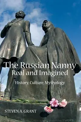 La Niñera Rusa, Real e Imaginada: Historia, Cultura, Mitología - The Russian Nanny, Real and Imagined: History, Culture, Mythology