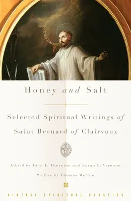 Miel y sal: Selección de escritos espirituales de Bernardo de Claraval - Honey and Salt: Selected Spiritual Writings of Bernard of Clairvaux