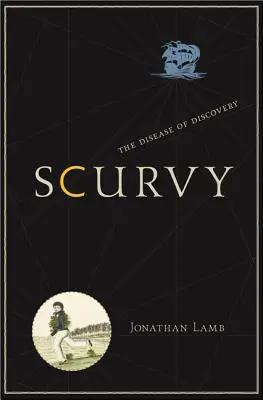 Escorbuto: La enfermedad del descubrimiento - Scurvy: The Disease of Discovery