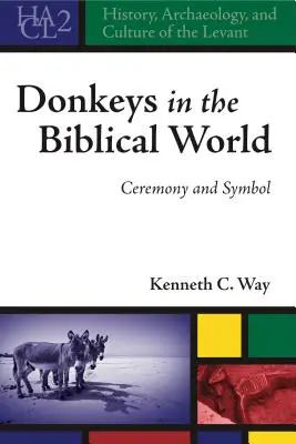 Los asnos en el mundo bíblico: Ceremonia y símbolo - Donkeys in the Biblical World: Ceremony and Symbol
