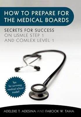 Cómo prepararse para los exámenes médicos: Secretos para el éxito en el USMLE Step 1 y el COMLEX Level 1 - How to Prepare for the Medical Boards: Secrets for Success on USMLE Step 1 and COMLEX Level 1