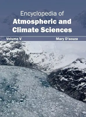 Enciclopedia de ciencias atmosféricas y climáticas: Volumen V - Encyclopedia of Atmospheric and Climate Sciences: Volume V
