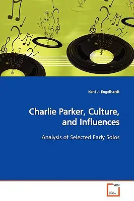 Charlie Parker, cultura e influencias - Charlie Parker, Culture, and Influences