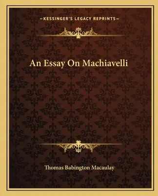 Un ensayo sobre Maquiavelo - An Essay On Machiavelli