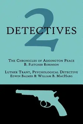 2 Detectives: Las crónicas de Addington Peace / Luther Trant, detective psicológico - 2 Detectives: The Chronicles of Addington Peace / Luther Trant, Psychological Detective