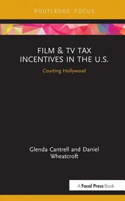 Incentivos fiscales para el cine y la televisión en EE.UU: Cortejando a Hollywood - Film & TV Tax Incentives in the U.S.: Courting Hollywood