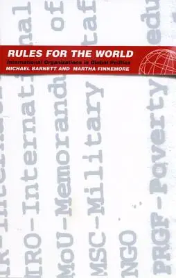 Reglas para el mundo: Las organizaciones internacionales en la política mundial - Rules for the World: International Organizations in Global Politics