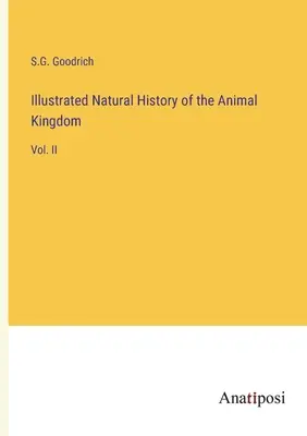 Historia Natural Ilustrada del Reino Animal: Vol. II - Illustrated Natural History of the Animal Kingdom: Vol. II