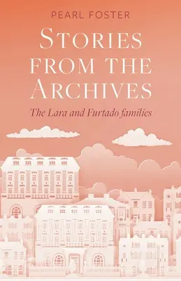 Historias de los archivos: Las familias Lara y Furtado - Stories From the Archives: The Lara and Furtado families