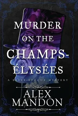 Asesinato en los Campos Elíseos: Un misterio de la Belle-poque - Murder on the Champs-lyses: A Belle-poque Mystery