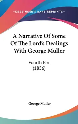 Una narración de algunos de los tratos del Señor con George Muller: Cuarta parte (1856) - A Narrative Of Some Of The Lord's Dealings With George Muller: Fourth Part (1856)