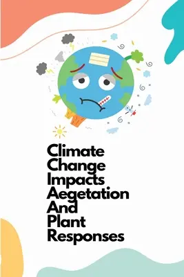 El cambio climático afecta a la vegetación y a las respuestas de las plantas - Climate change impacts vegetation and plant responses