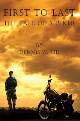 Del primero al último: la historia de un motorista - First to Last: The Tale of a Biker