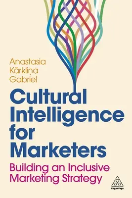 Inteligencia cultural para profesionales del marketing: Cómo construir una estrategia de marketing inclusiva - Cultural Intelligence for Marketers: Building an Inclusive Marketing Strategy