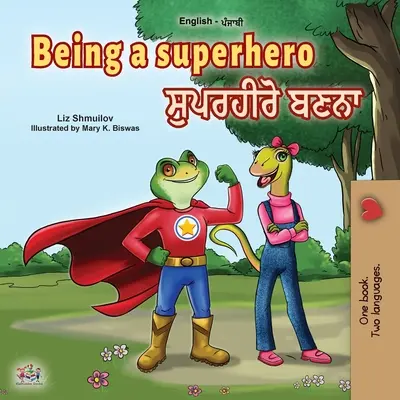 Ser un superhéroe (Libro bilingüe panyabí inglés para niños -Gurmukhi) - Being a Superhero (English Punjabi Bilingual Book for Children -Gurmukhi)