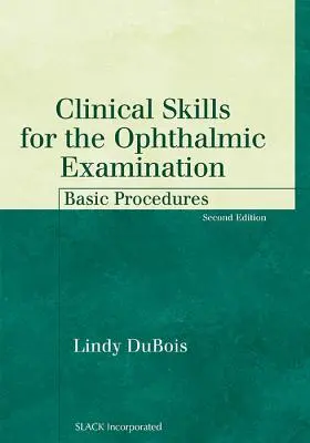 Habilidades clínicas para el examen oftalmológico: Procedimientos básicos - Clinical Skills for the Ophthalmic Examination: Basic Procedures