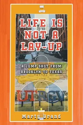 La vida no es un Lay-Up: Un salto de Brooklyn a Texas - Life is Not a Lay-Up: A Jump Shot from Brooklyn to Texas