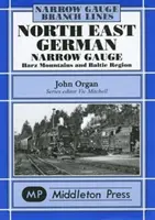 Vías estrechas del noreste de Alemania - Montañas Herz y región del Báltico - North East German Narrow Gauge - Herz Mountains and Baltic Region