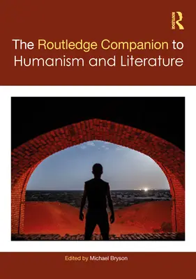 El compañero Routledge del humanismo y la literatura - The Routledge Companion to Humanism and Literature