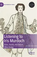 Escuchar a Iris Murdoch: música, sonidos y silencios - Listening to Iris Murdoch: Music, Sounds, and Silences