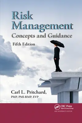 Gestión de riesgos: Conceptos y orientación, quinta edición - Risk Management: Concepts and Guidance, Fifth Edition