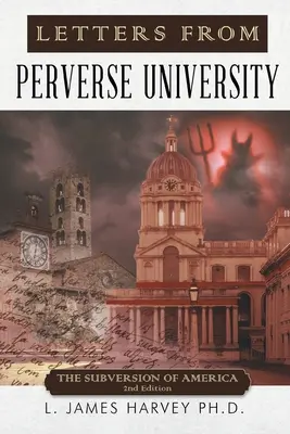 Cartas desde la Universidad Perversa: La subversión de América - 2ª edición - Letters from Perverse University: The Subversion of America - 2nd Edition