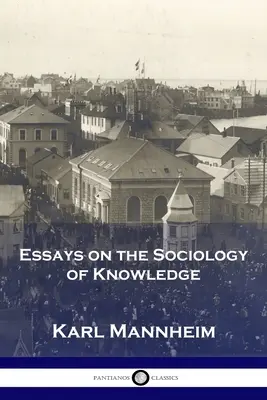 Ensayos sobre sociología del conocimiento - Essays on the Sociology of Knowledge