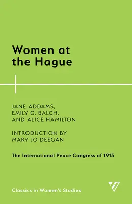 Mujeres en La Haya: El Congreso Internacional de la Paz de 1915 - Women at the Hague: The International Peace Congress of 1915