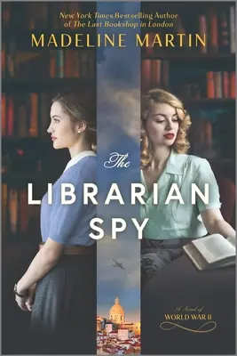 El espía bibliotecario: Una novela de la Segunda Guerra Mundial - The Librarian Spy: A Novel of World War II