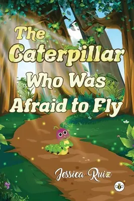 La oruga que tenía miedo a volar - The Caterpillar Who was Afraid to Fly