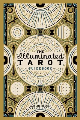 La Guía Iluminada del Tarot - The Illuminated Tarot Guidebook