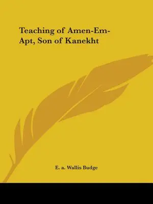 Enseñanza de Amen-Em-Apt, Hijo de Kanekht - Teaching of Amen-Em-Apt, Son of Kanekht