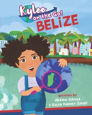 Kylee on the Go: Belice - Kylee on the Go: Belize