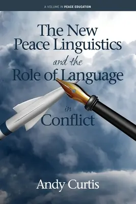 La nueva lingüística de la paz y el papel de la lengua en los conflictos - The New Peace Linguistics and the Role of Language in Conflict