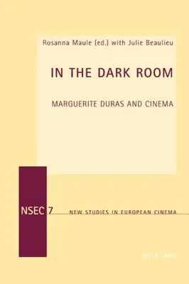 En el cuarto oscuro: Marguerite Duras y el cine - In the Dark Room: Marguerite Duras and Cinema