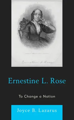 Ernestine L. Rose Para cambiar una nación - Ernestine L. Rose: To Change a Nation
