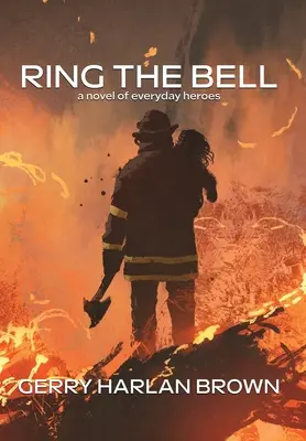 Toca la campana: Una novela de héroes cotidianos - Ring the Bell: A Novel of Everyday Heroes