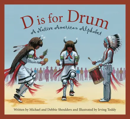 D de Tambor: abecedario de los nativos americanos - D Is for Drum: A Native American Alphabet