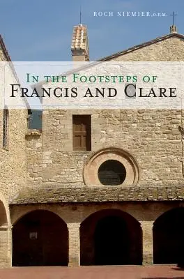 Tras las huellas de Francisco y Clara - In the Footsteps of Francis and Clare