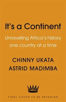 Es un continente: Desentrañando la historia de África país por país - It's a Continent: Unravelling Africa's History One Country at a Time