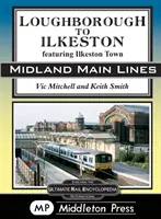 De Loughborough a Ilkeston - Incluye Ilkeston Town - Loughborough To Ilkeston - featuring Ilkeston Town