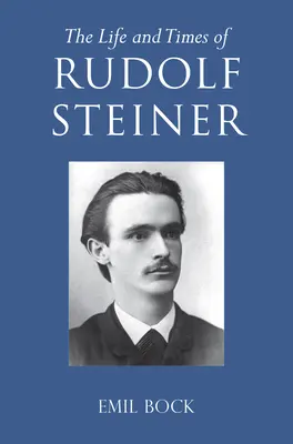 Vida y época de Rudolf Steiner: Volumen 1 y Volumen 2 - The Life and Times of Rudolf Steiner: Volume 1 and Volume 2