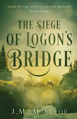 El asedio del puente de Logon - The Siege of Logon's Bridge