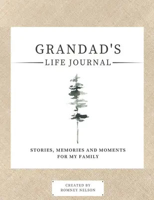 Diario de vida del abuelo: Historias, recuerdos y momentos para mi familia Un diario de recuerdos guiado para compartir la vida del abuelo - Grandad's Life Journal: Stories, Memories and Moments for My Family A Guided Memory Journal to Share Grandad's Life