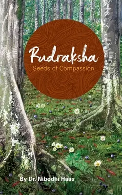 Rudraksha: Semillas de compasión - Rudraksha: Seeds Of Compassion